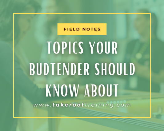 Topics your budtender should know about